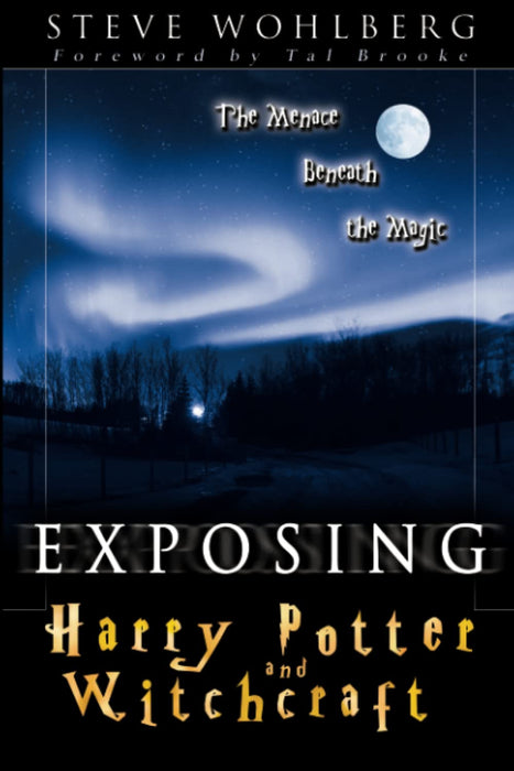 Exposing Harry Potter and Witchcraft - The Menace Beneath the Magic
