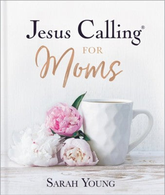 Jesus Calling for Moms, Padded Hardcover, with Full Scriptures: Devoti ...
