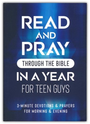 Read and Pray Through the Bible in a Year for Teen Guys: 3 Minute Devo ...
