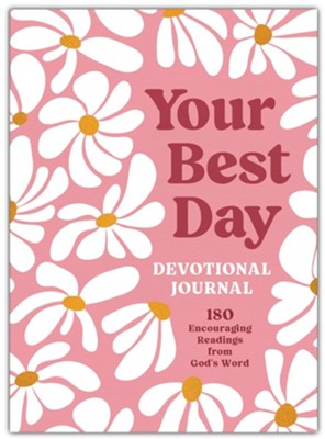 Your Best Day Devotional Journal: 180 Encouraging Readings from