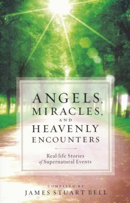 Modern-Day Miracles: 50 True Miracle Stories of Divine Encounters