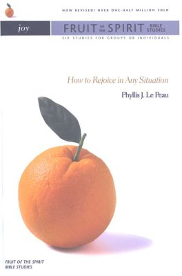 Joy: How to Rejoice in Any Situation - Fruit of the Spirit Bible Studies