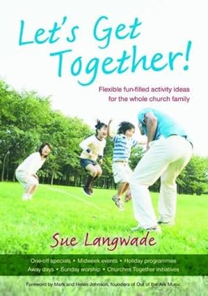 Let's Get Together!: Flexible Fun-filled Activity Ideas for the Whole ...
