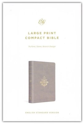 ESV Large Print Compact Bible stone branch design trutone 8 point font ...