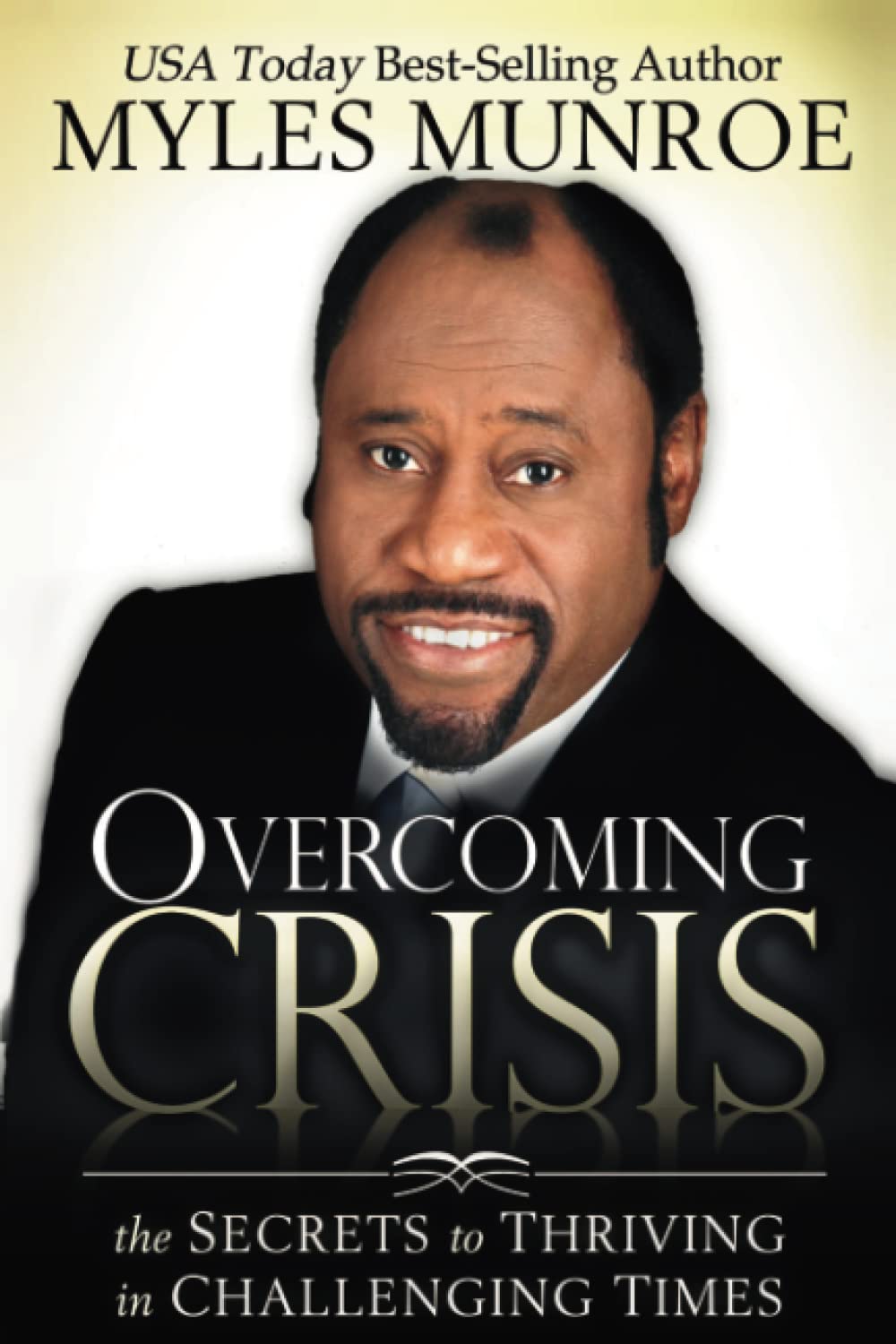 Overcoming Crisis - The Secrets to Thriving in Challenging Times ...