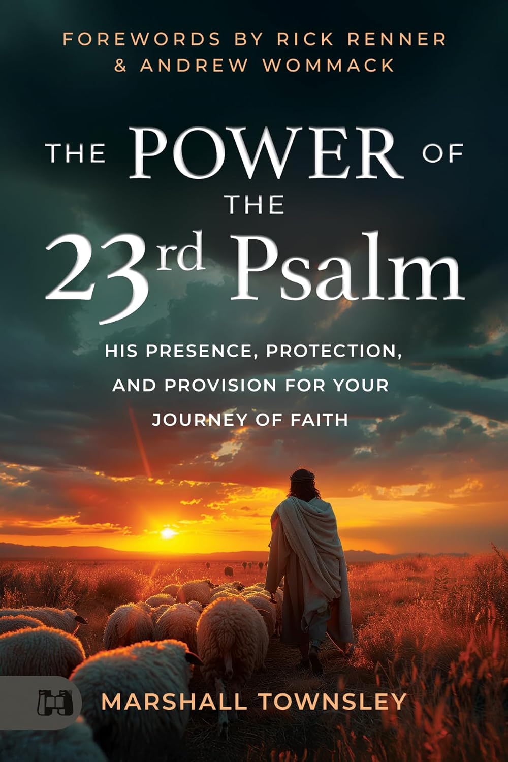 Power of the 23rd Psalm: His Presence, Protection, and Provision for Y ...