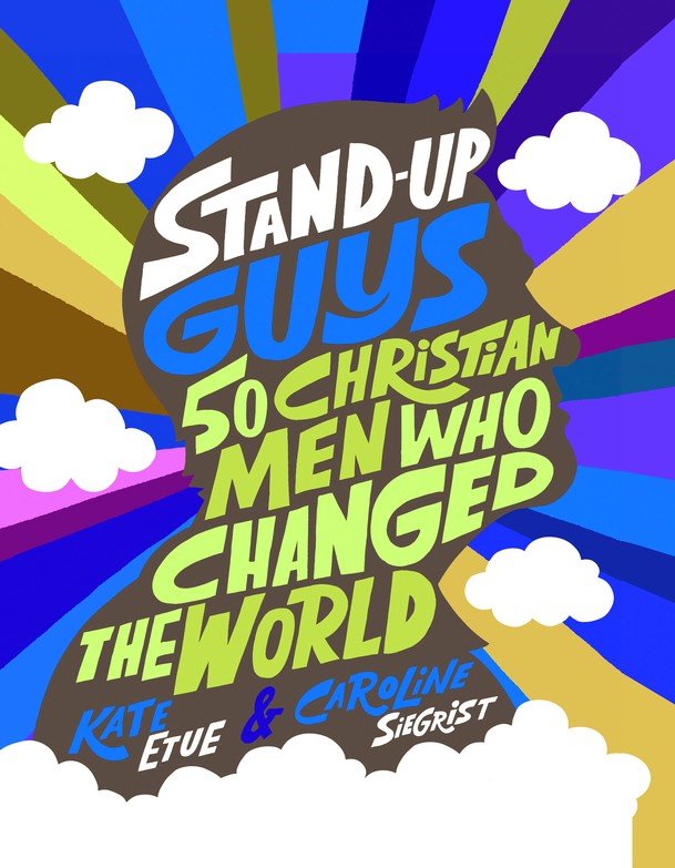 stand-up-guys-50-christian-men-who-changed-the-world-ages-8-12