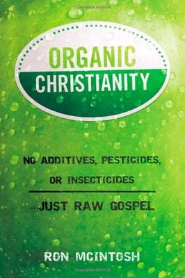 Organic Christianity No Additives, Pesticides, or Insecticides. . . Ju ...