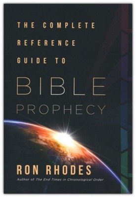 Complete Reference Guide to Bible Prophecy — Christian Superstore New ...