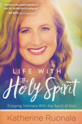 Life with the Holy Spirit: Walk in Fellowship and Power with the Third ...