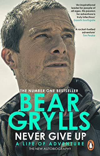 Never Give Up - A Life of Adventure (The New Autobiography) — Christian ...