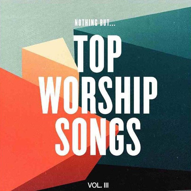 SOZO Nothing But Top Worship Songs - Volume 3 CD — Christian Superstore ...